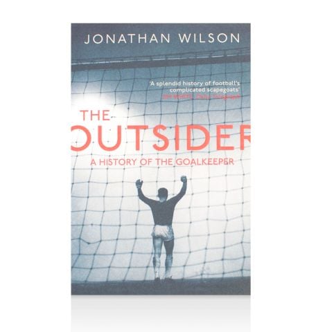 Jonathan Wilson Signed Book - The Outsider, A History Of The Goalkeeper (Author Signed), Paperback